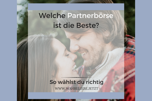 Welche Partnerbörse Ist Die Beste Welche Partnerbörse Ist Die Beste