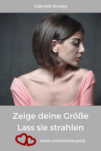 Zeige deine Größe - Lass sie strahlen